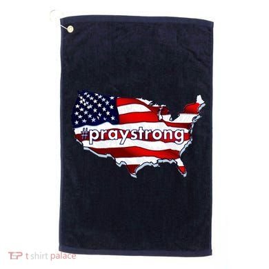 #praystrong Pray Strong For America  Golf Towel