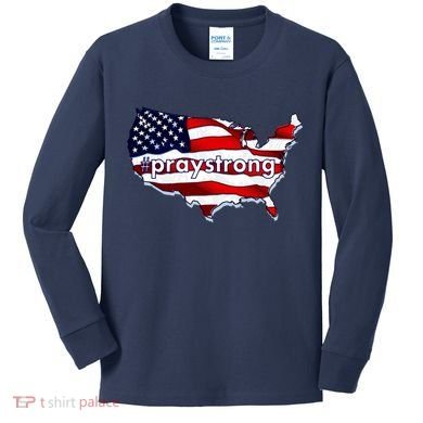 #praystrong Pray Strong For America  Kids Long Sleeve Shirt