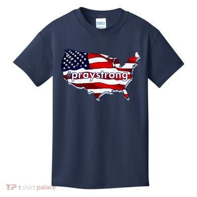 #praystrong Pray Strong For America  Kids T-Shirt