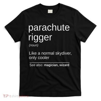 Parachute Rigger Definition Design Skydiving Packer T-Shirt
