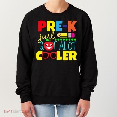 Pre-K Just Got A Lot Cooler Women's Sweatshirt