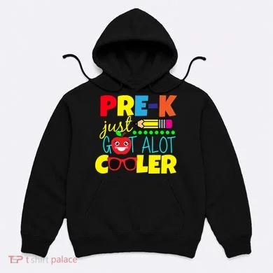 Pre-K Just Got A Lot Cooler Hoodie