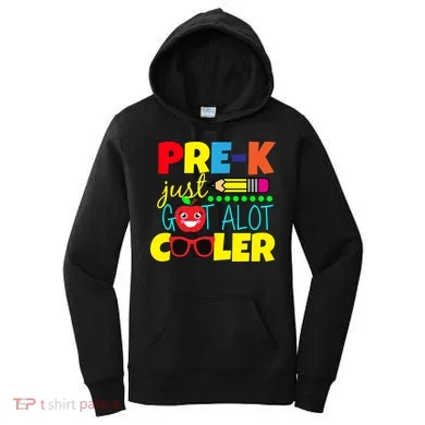 Pre-K Just Got A Lot Cooler Women's Hoodie