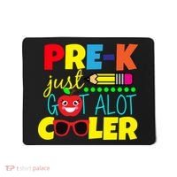 Pre-K Just Got A Lot Cooler Mousepad thumb 0