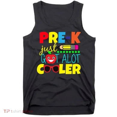 Pre-K Just Got A Lot Cooler Tank Top
