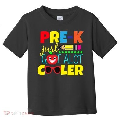 Pre-K Just Got A Lot Cooler Toddler T-Shirt