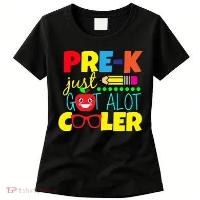 Pre-K Just Got A Lot Cooler Women's T-Shirt