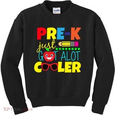 Pre-K Just Got A Lot Cooler Kids Sweatshirt