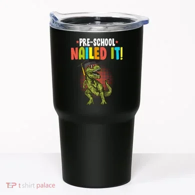 Pre-School Nailed it Tumbler