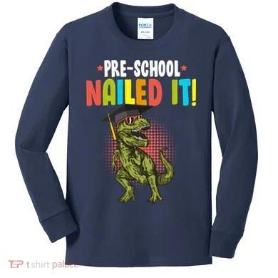 Pre-School Nailed it Kids Long Sleeve Shirt