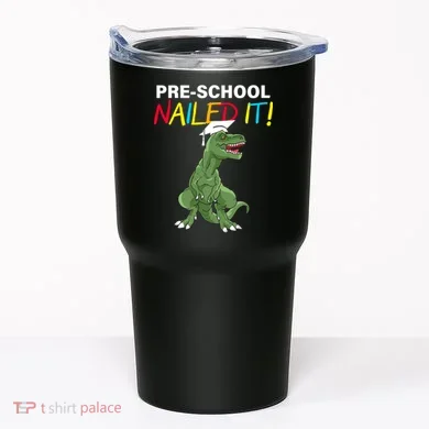 Pre-School Nailed It Dinosaur Tumbler
