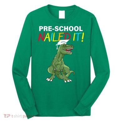 Pre-School Nailed It Dinosaur Long Sleeve Shirt