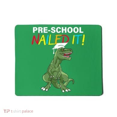 Pre-School Nailed It Dinosaur Mousepad