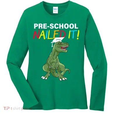 Pre-School Nailed It Dinosaur Women's Long Sleeve Shirt