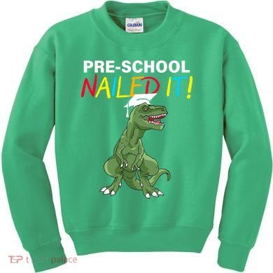 Pre-School Nailed It Dinosaur Kids Sweatshirt