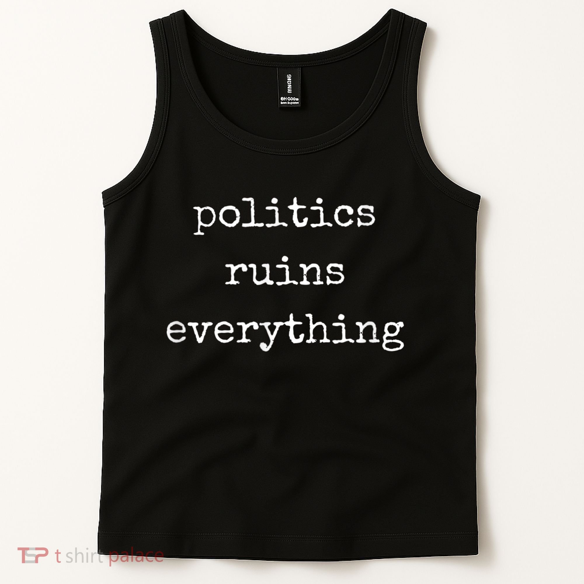 Politics Ruins Everything Funny Political Humor Tank Top