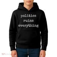Politics Ruins Everything Funny Political Humor Kids Hoodie thumb 4
