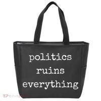 Politics Ruins Everything Funny Political Humor Tote Bag thumb 0