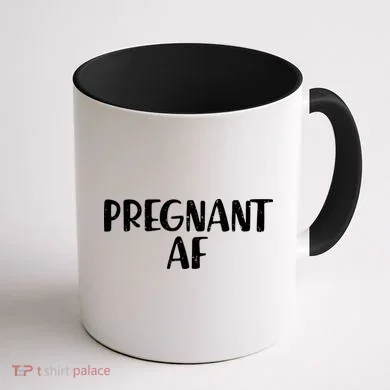 Pregnant AF Coffee Mug back