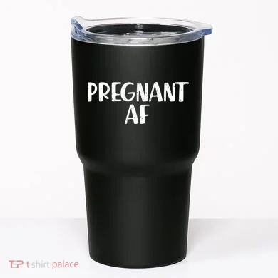 Pregnant AF Tumbler