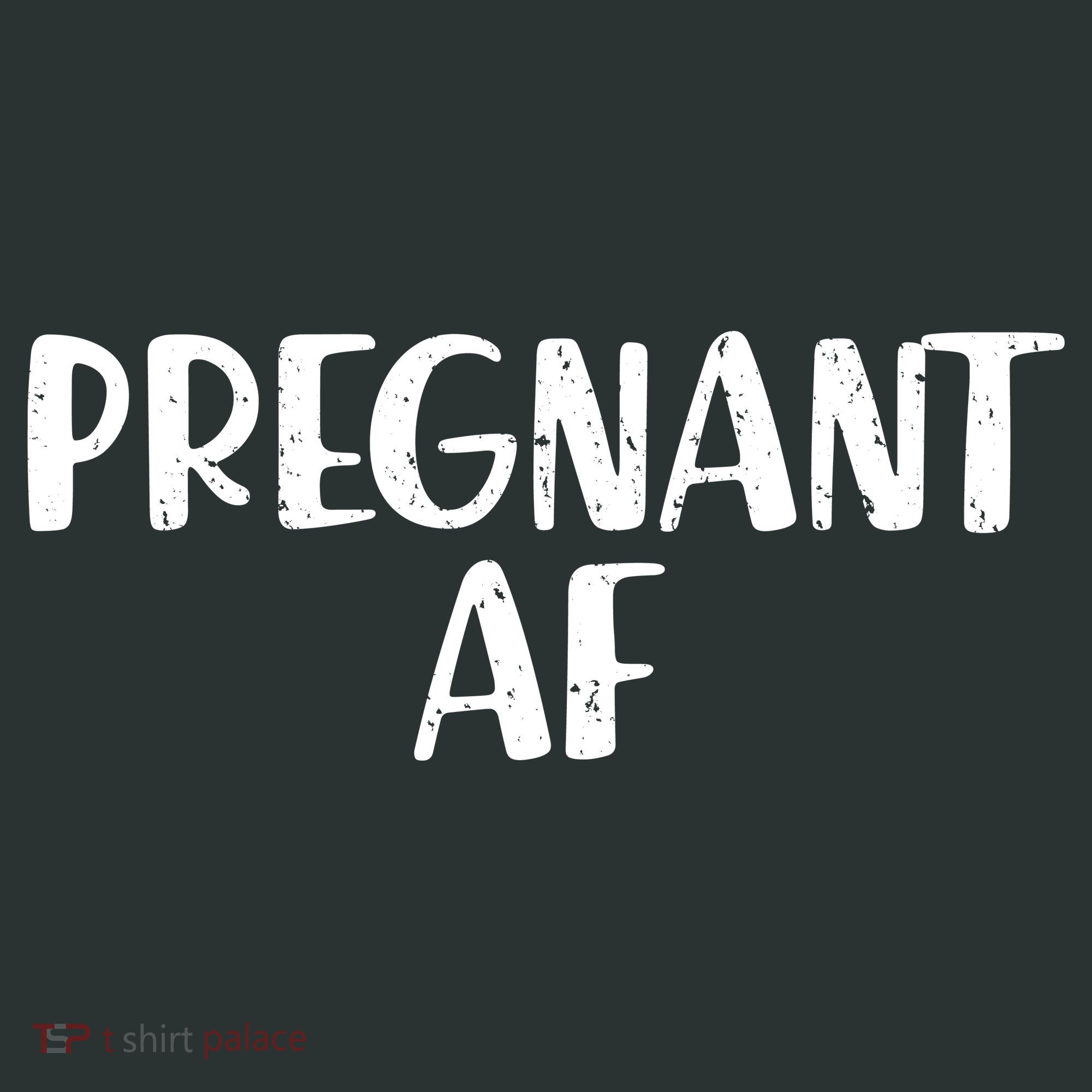 Pregnant AF Sweatshirt