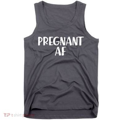 Pregnant AF Tank Top