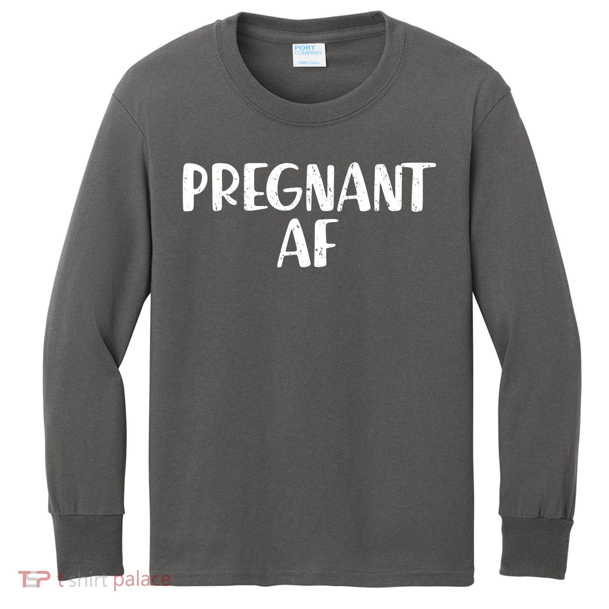 Pregnant AF Kids Long Sleeve Shirt