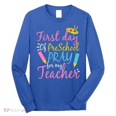 Preschool Pre K Pray For My Teacher Funny Long Sleeve Shirt