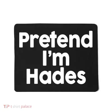 Pretend I'm Hades Mousepad
