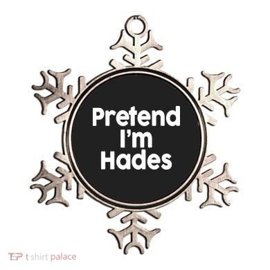 Pretend I'm Hades Ornament