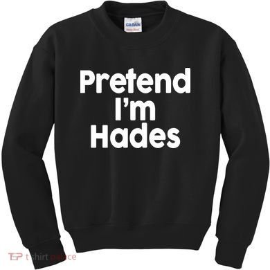 Pretend I'm Hades Kids Sweatshirt