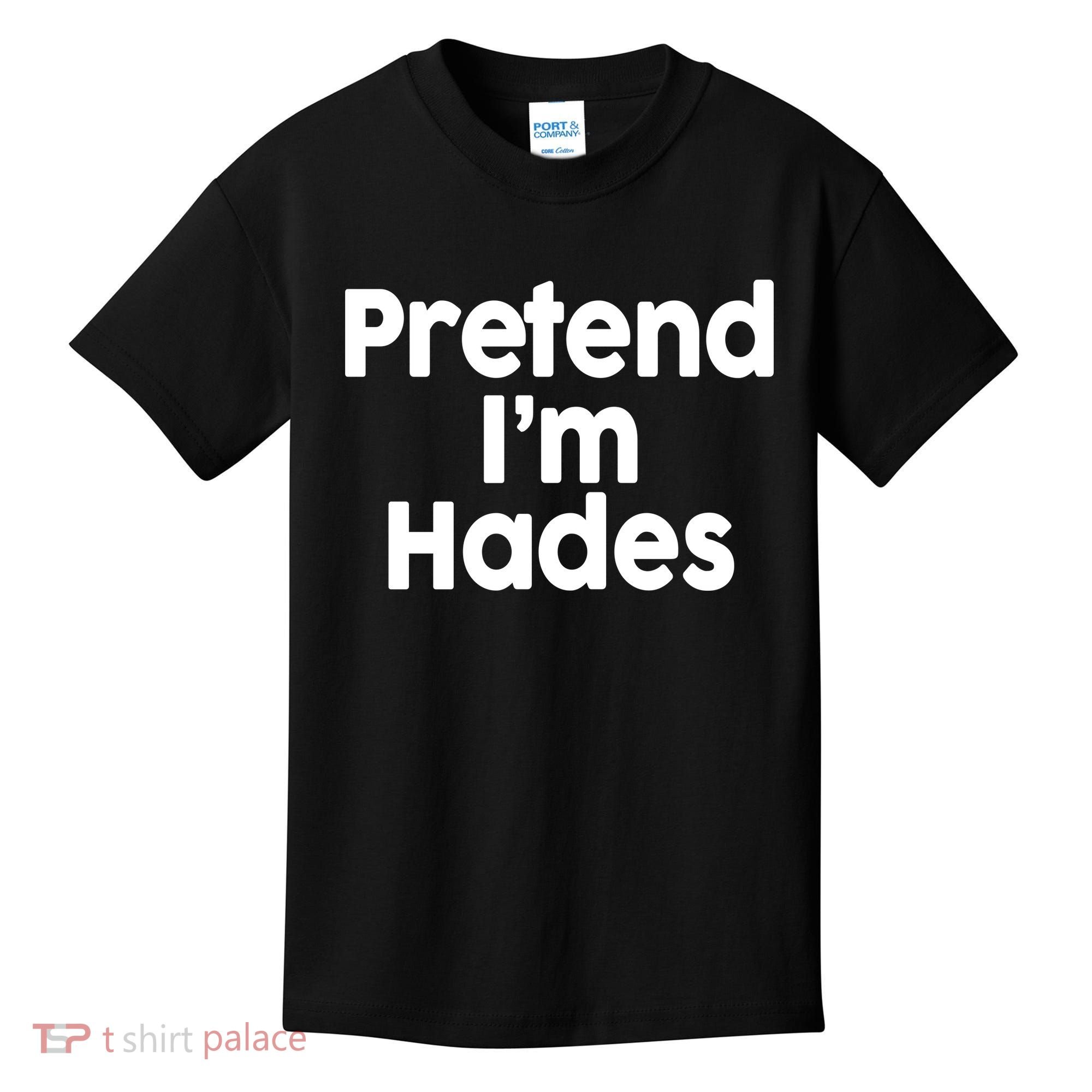 Pretend I'm Hades Kids T-Shirt