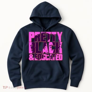 Pretty Black & Educated Black History Month Hoodie