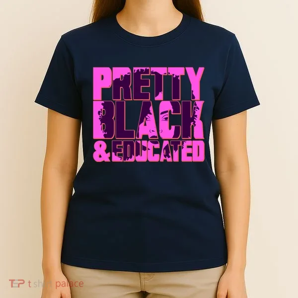 Pretty Black & Educated Black History Month T-Shirt