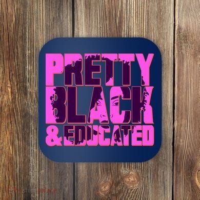Pretty Black & Educated Black History Month Coaster