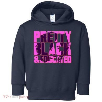 Pretty Black & Educated Black History Month Toddler Hoodie