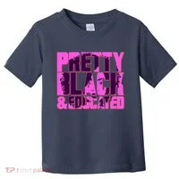 Pretty Black & Educated Black History Month Toddler T-Shirt thumb 0
