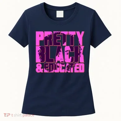 Pretty Black & Educated Black History Month Women's T-Shirt