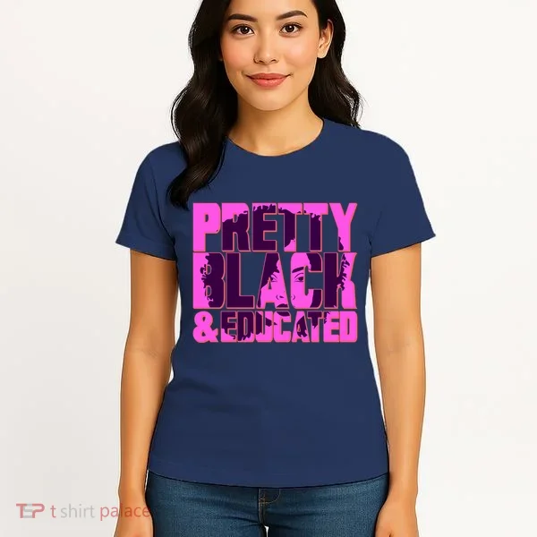 Pretty Black & Educated Black History Month Women's T-Shirt