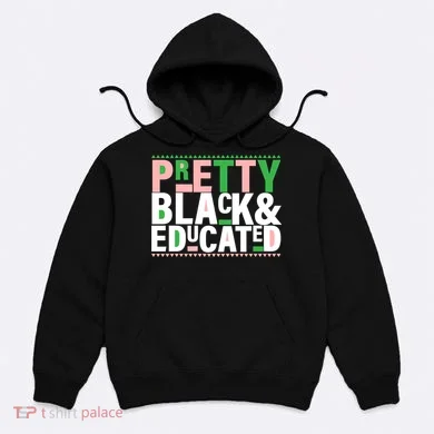 Pretty Black And Educated Hoodie