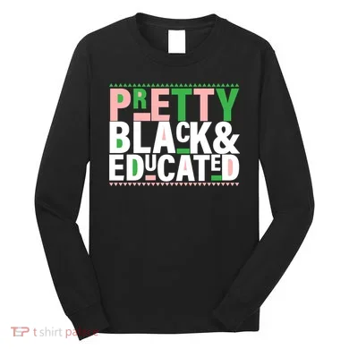 Pretty Black And Educated Long Sleeve Shirt