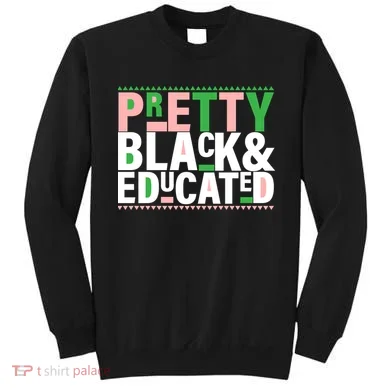 Pretty Black And Educated Sweatshirt