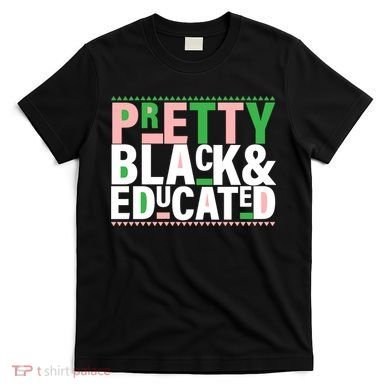 Pretty Black And Educated T-Shirt