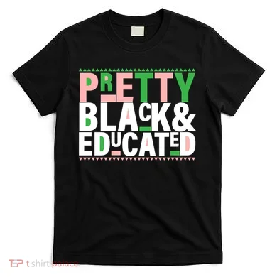 Pretty Black And Educated T-Shirt