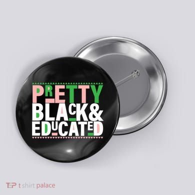 Pretty Black And Educated Button
