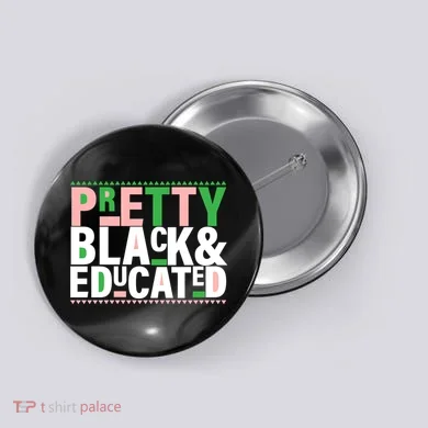Pretty Black And Educated Button