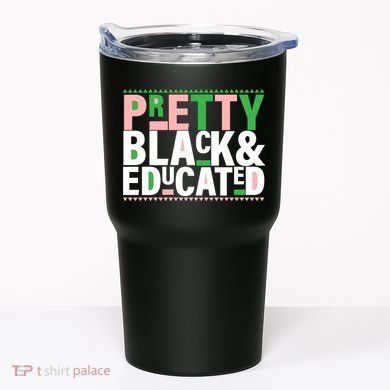 Pretty Black And Educated Tumbler