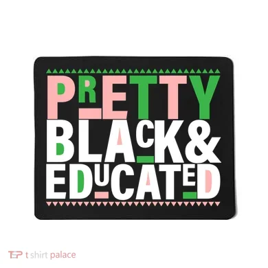 Pretty Black And Educated Mousepad