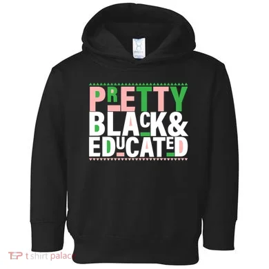 Pretty Black And Educated Toddler Hoodie