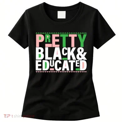 Pretty Black And Educated Women's T-Shirt